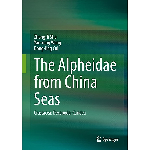 The Alpheidae from China Seas, Zhong-li Sha, Yan-rong Wang, Dong-ling Cui