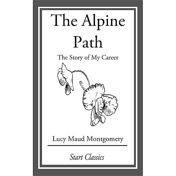 The Alpine Path, Lucy Maud Montgomery