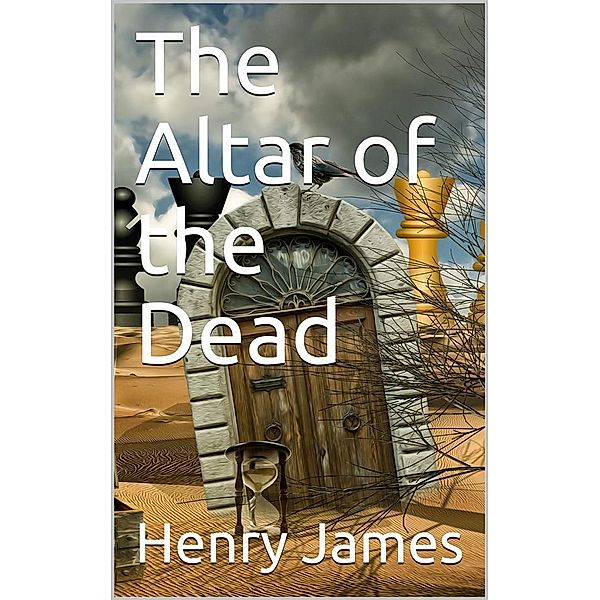 The Altar of the Dead, Henry James