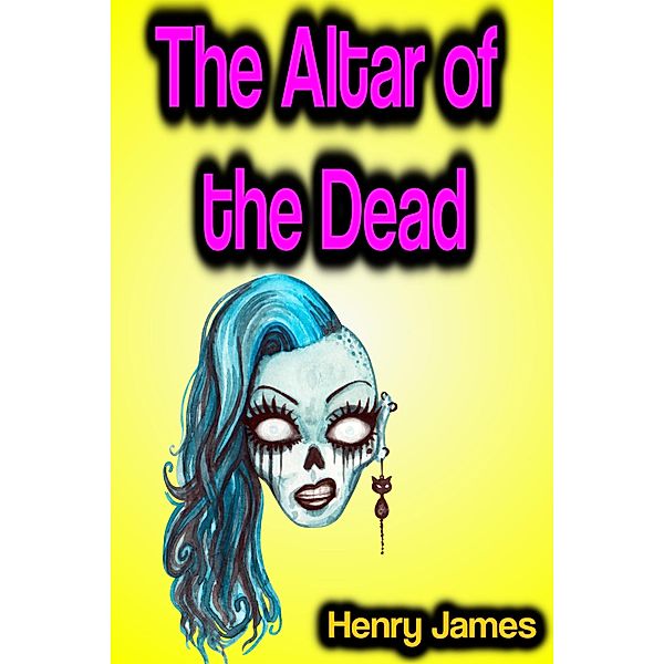 The Altar of the Dead, Henry James