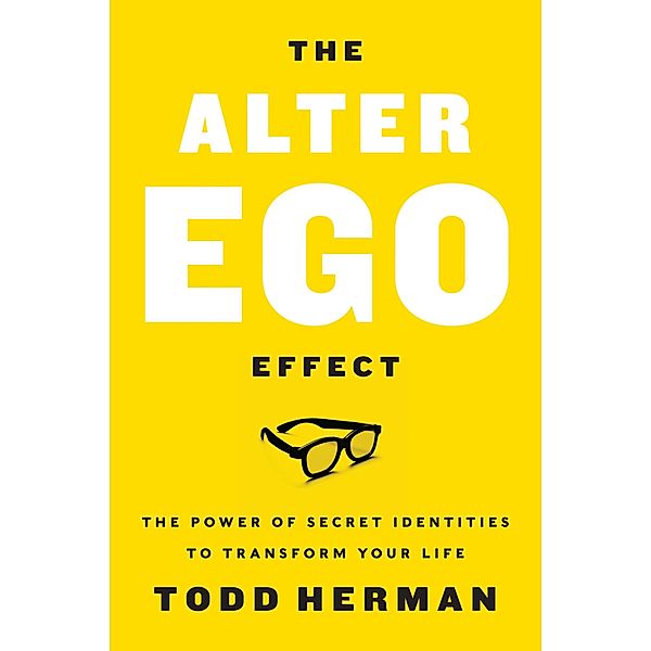 The Alter Ego Effect, Todd Herman