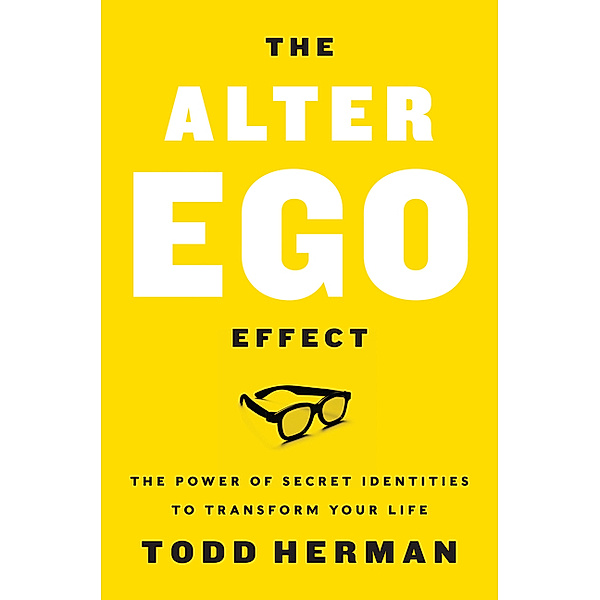 The Alter Ego Effect, Todd Herman