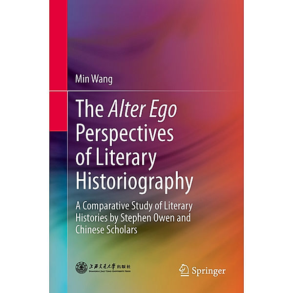 The Alter Ego Perspectives of Literary Historiography, Min Wang