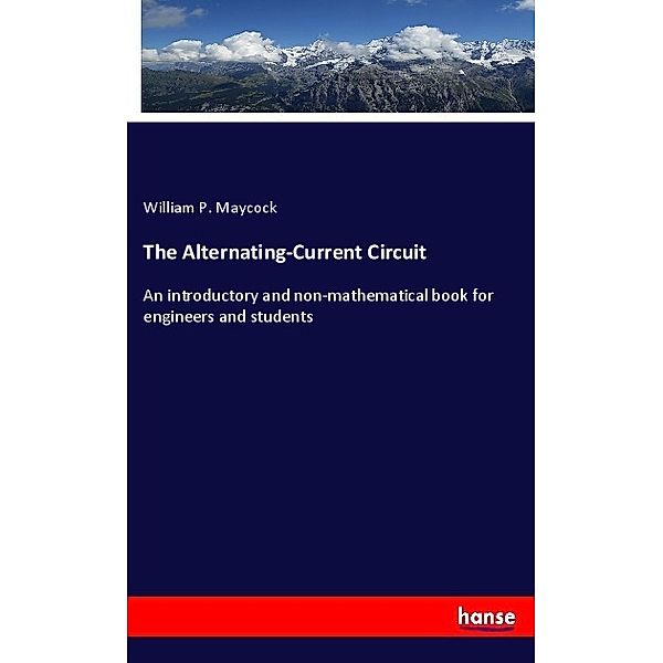 The Alternating-Current Circuit, William P. Maycock