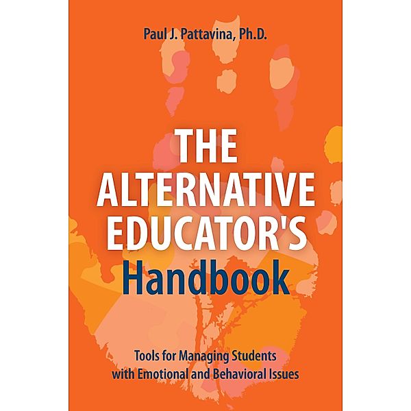 The Alternative Educator's Handbook, Paul J. Pattavina