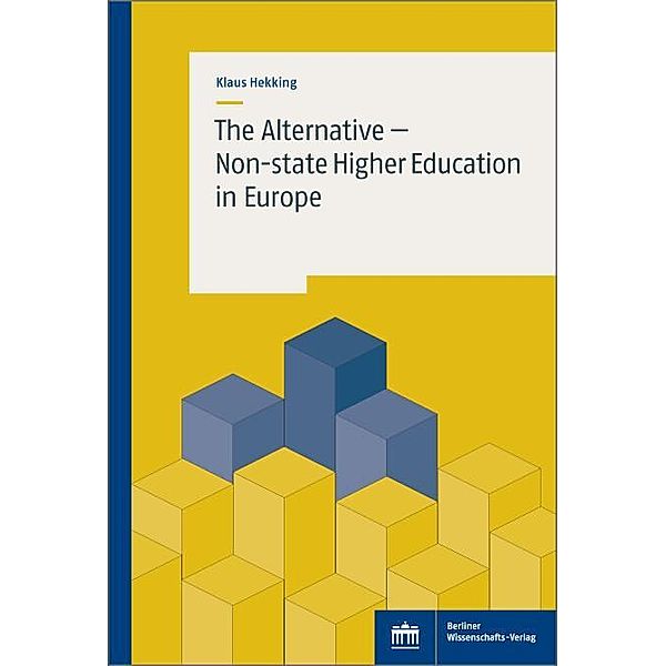 The Alternative - Non-state Higher Education in Europe, Klaus Hekking