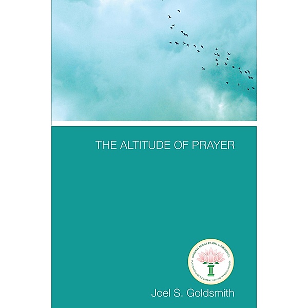 The Altitude of Prayer, Joel S. Goldsmith