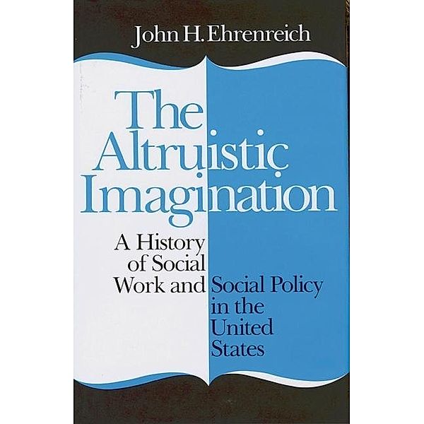 The Altruistic Imagination, John H. Ehrenreich