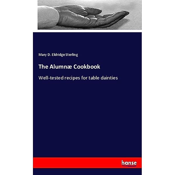 The Alumnæ Cookbook, Mary D. Eldridge Sterling