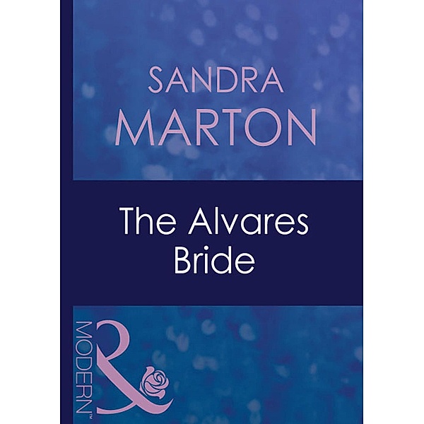 The Alvares Bride (Mills & Boon Modern) (The Barons, Book 10), Sandra Marton