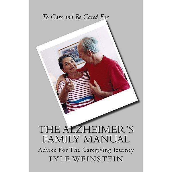 The Alzheimers Family Manual, Lyle Weinstein