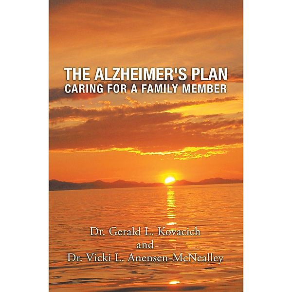 The Alzheimer's Plan, Gerald L. Kovacich, Vicki L. Anensen-McNealley
