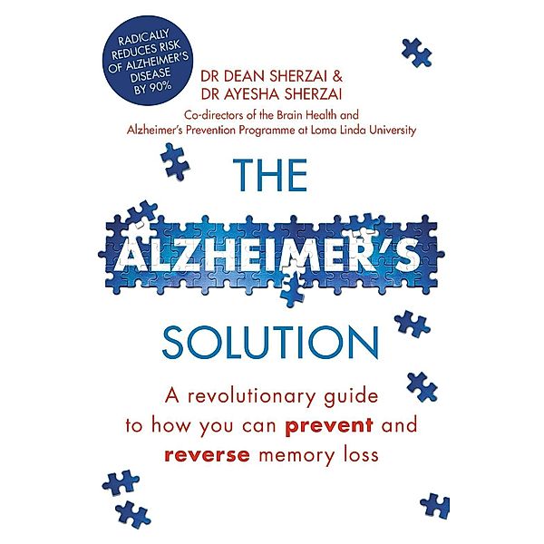 The Alzheimer's Solution, Dean Sherzai, Ayesha Sherzai