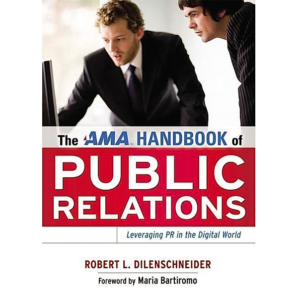 The AMA Handbook of Public Relations, Robert L. Dilenschneider
