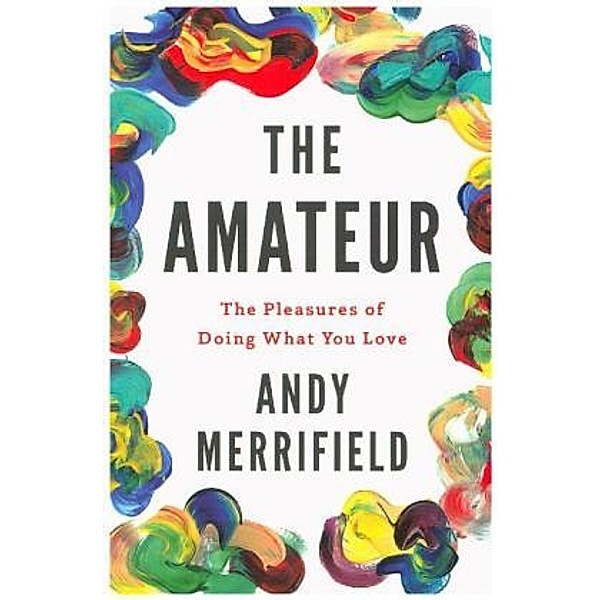 The Amateur, Andy Merrifield