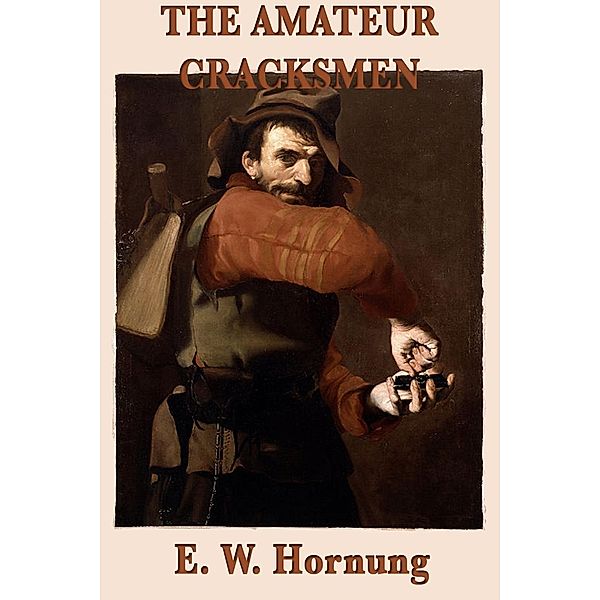 The Amateur Cracksman, E. W. Hornung