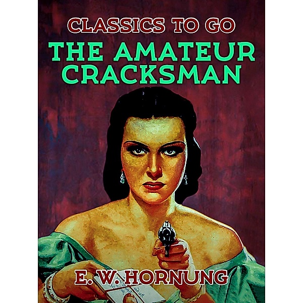 The Amateur Cracksmen, E. W. Hornung