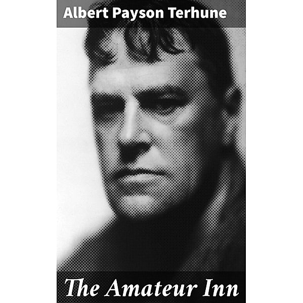 The Amateur Inn, Albert Payson Terhune