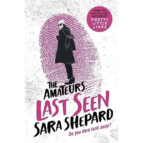 The Amateurs - Last Seen, Sara Shepard