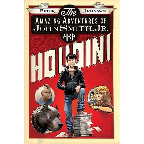 The Amazing Adventures of John Smith, Jr. AKA Houdini, Peter Johnson