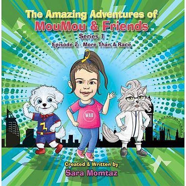 The Amazing Adventures of MouMou & Friends / The Amazing Adventures of MouMou & Friends Bd.1, Sara Momtaz