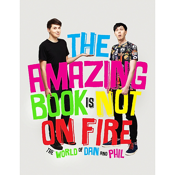 The Amazing Book is Not on Fire, Dan Howell, Phil Lester
