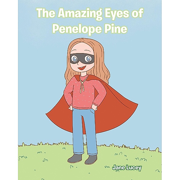 The Amazing Eyes of Penelope Pine, Jane Lucey