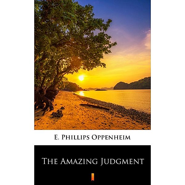 The Amazing Judgment, E. Phillips Oppenheim