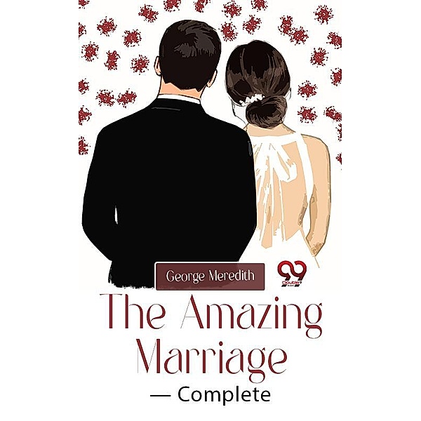The Amazing Marriage- Complete, George Meredith
