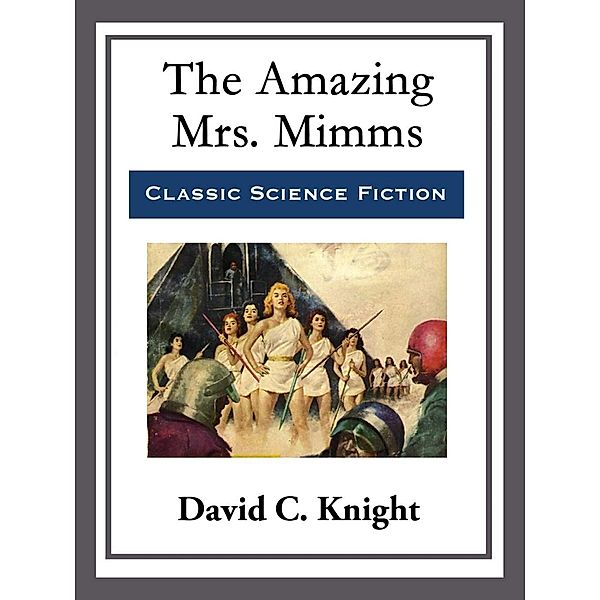 The Amazing Mrs. Mimms, David C. Knight