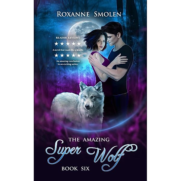 The Amazing Super Wolf (The Amazing Wolf Boy, #6) / The Amazing Wolf Boy, Roxanne Smolen