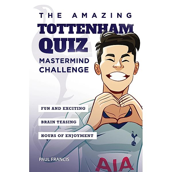 The Amazing Tottenham Quiz: Mastermind Challenge, Paul Francis