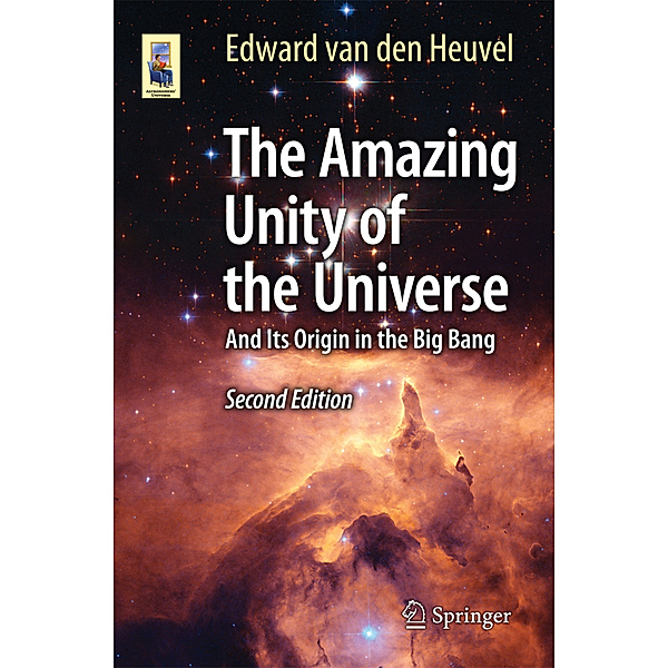 The Amazing Unity of the Universe, Edward van den Heuvel