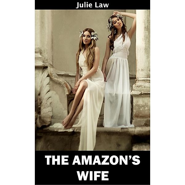 The Amazon's Wife, Julie Law