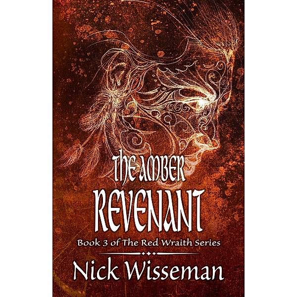 The Amber Revenant (The Red Wraith, #3) / The Red Wraith, Nick Wisseman