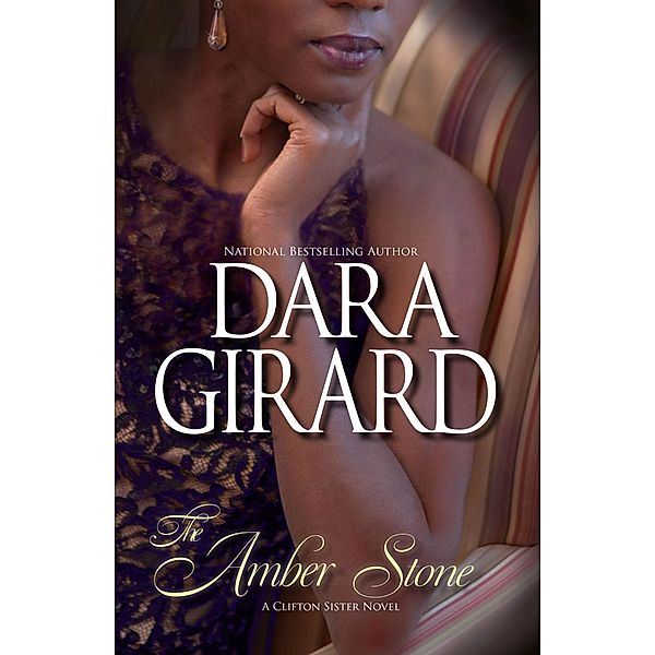 The Amber Stone (A Clifton Sister Novel, #2), Dara Girard