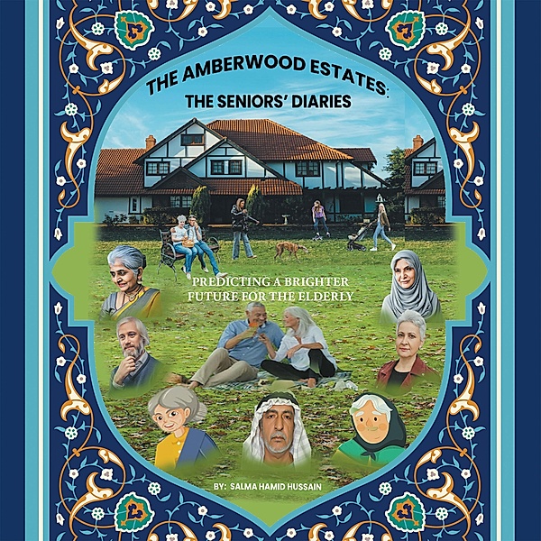 The Amberwood Estates: the Seniors' Diaries, Salma Hamid Hussain