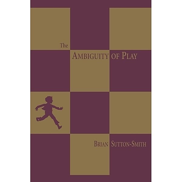The Ambiguity of Play, Brian Sutton-Smith