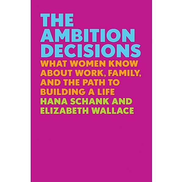 The Ambition Decisions, Hana Schank, Elizabeth Wallace