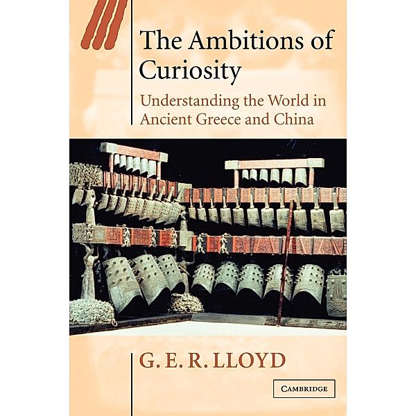 The Ambitions of Curiosity, Geoffrey E. R. Lloyd, G. E. R. Lloyd