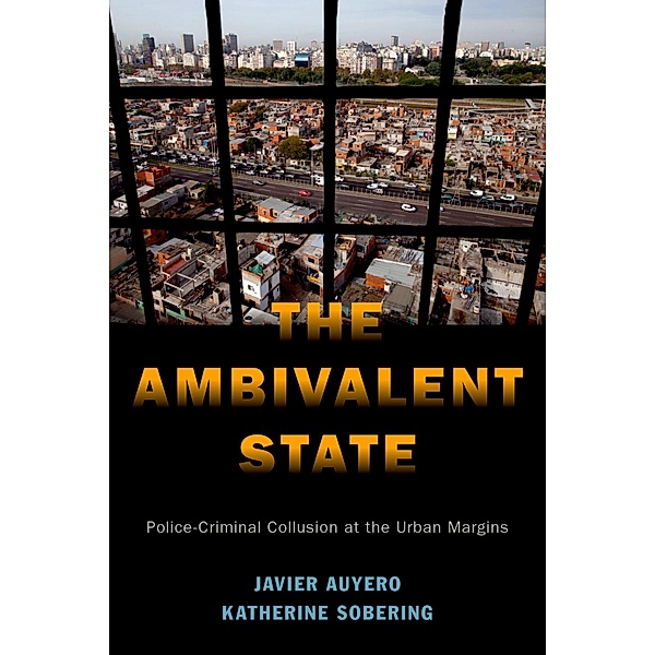 The Ambivalent State, Javier Auyero, Katherine Sobering