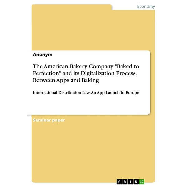 The American Bakery Company Baked to Perfection and its Digitalization Process. Between Apps and Baking