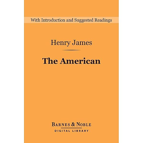 The American (Barnes & Noble Digital Library) / Barnes & Noble Digital Library, Henry James