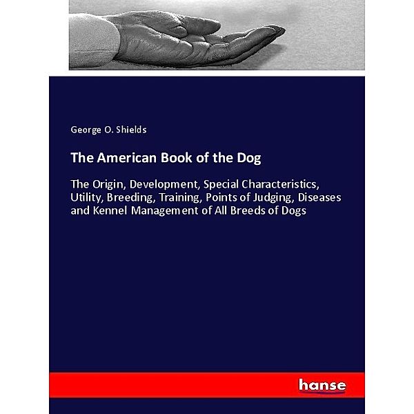 The American Book of the Dog, George O. Shields