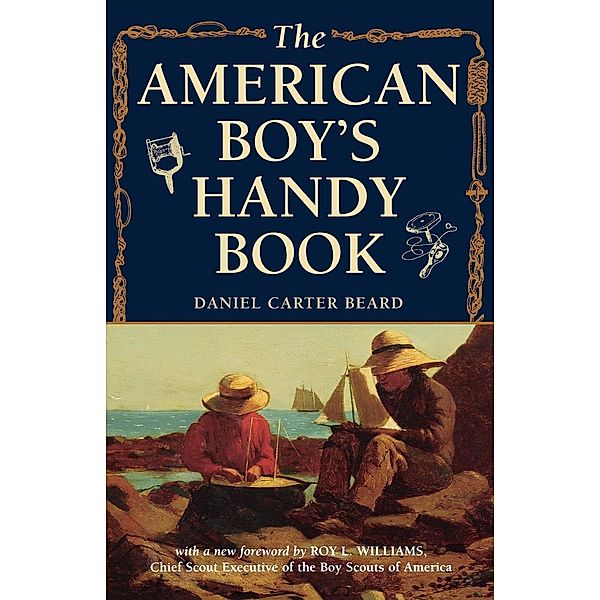 The American Boy's Handy Book, Daniel Carter Beard