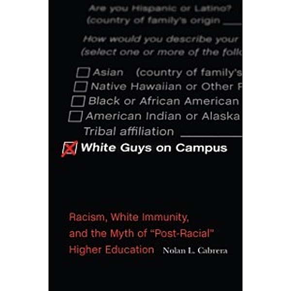 The American Campus: White Guys on Campus, Cabrera Nolan L Cabrera