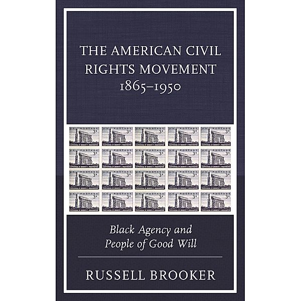 The American Civil Rights Movement 1865-1950, Russell Brooker