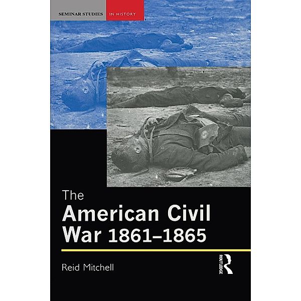 The American Civil War, 1861-1865 / Seminar Studies, Reid Mitchell