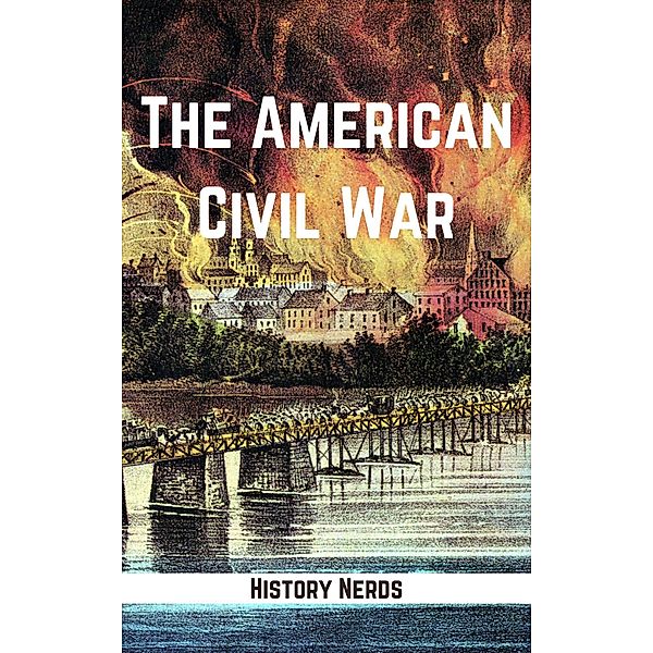The American Civil War (Great Wars of the World) / Great Wars of the World, History Nerds