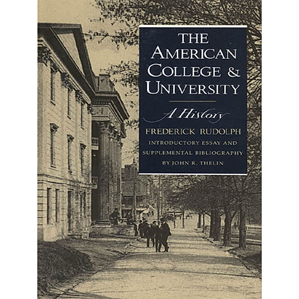 The American College and University, Frederick Rudolph